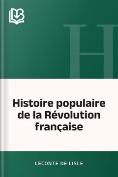 Histoire populaire de la Révolution française - Leconte de Lisle