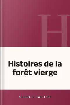 Histoires de la forêt vierge - Albert Schweitzer