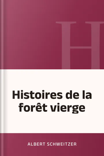 Histoires de la forêt vierge d’Albert Schweitzer, couverture du livre