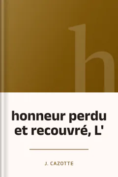 honneur perdu et recouvré, L' - J. Cazotte