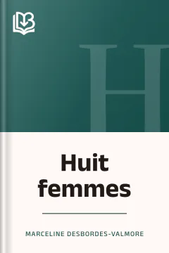 Huit femmes - Marceline Desbordes-Valmore