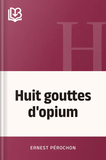 Huit gouttes d'opium d’Ernest Pérochon, couverture du livre