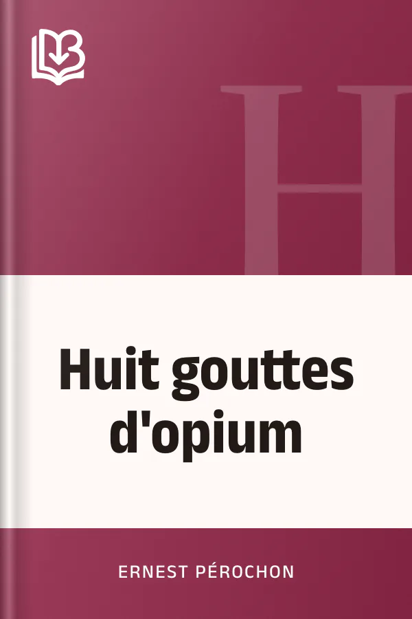 Huit gouttes d'opium d’Ernest Pérochon, couverture du livre