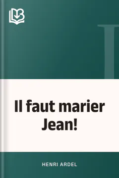 Il faut marier Jean! - Henri Ardel