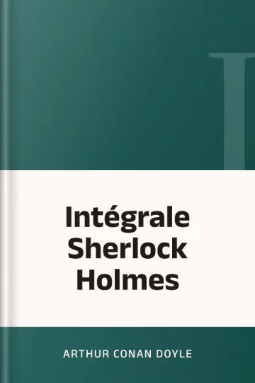 Intégrale Sherlock Holmes d’Arthur Conan Doyle, couverture du livre