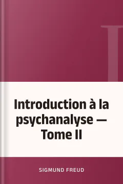 Introduction à la psychanalyse — Tome II - Sigmund Freud