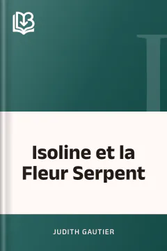 Isoline et la Fleur Serpent - Judith Gautier