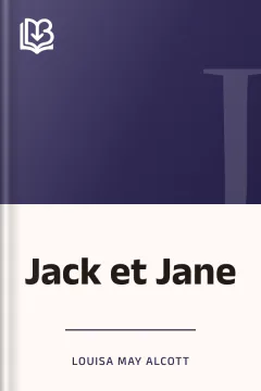 Jack et Jane - Louisa May Alcott