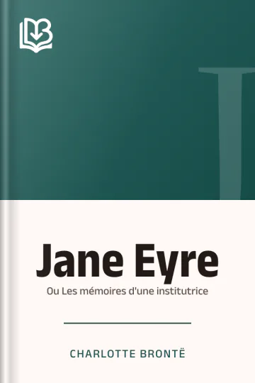 Jane Eyre; ou Les mémoires d'une institutrice de Charlotte Brontë, couverture du livre