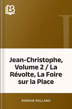 Jean-Christophe, Volume 2 / La Révolte, La Foire sur la Place - Romain Rolland