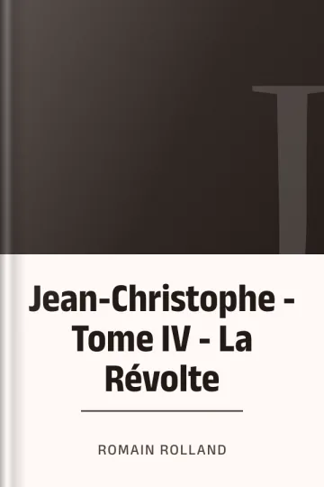 Jean-Christophe - Tome IV - La Révolte de Romain Rolland, couverture du livre