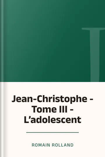 Jean-Christophe - Tome III - L’adolescent de Romain Rolland, couverture du livre