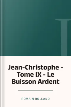 Jean-Christophe - Tome IX - Le Buisson Ardent - Romain Rolland