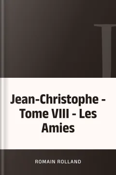 Jean-Christophe - Tome VIII - Les Amies - Romain Rolland