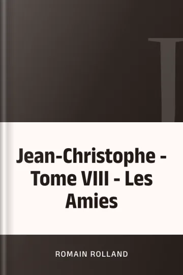 Jean-Christophe - Tome VIII - Les Amies de Romain Rolland, couverture du livre