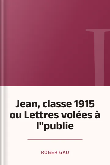Jean, classe 1915 ou Lettres volées à l"publie de Roger Gau, couverture du livre