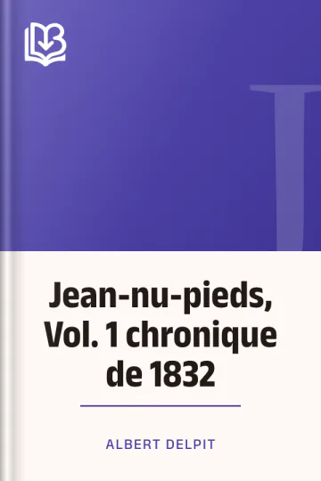 Jean-nu-pieds, Vol. 1 chronique de 1832 d’Albert Delpit, couverture du livre