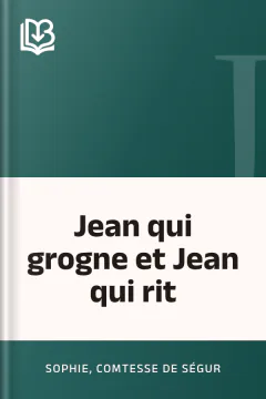 Jean qui grogne et Jean qui rit - comtesse de Sophie Ségur