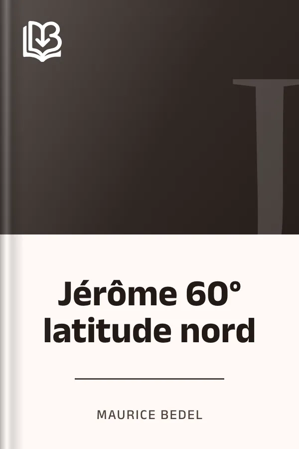 Jérôme 60° latitude nord de Maurice Bedel, couverture du livre