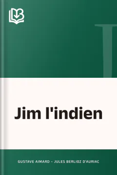 Jim l'indien - Gustave Aimard – Jules Berlioz d'Auriac