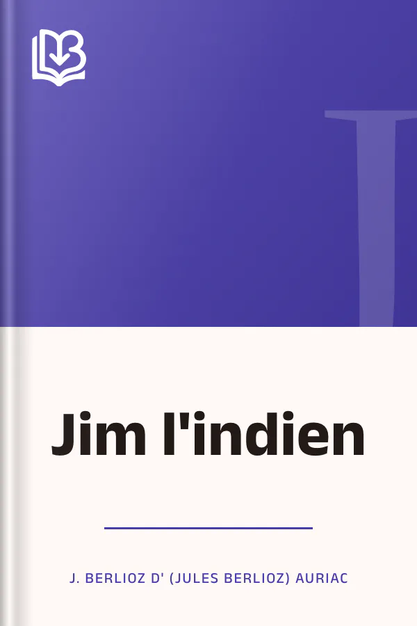 Jim l'indien de J. Berlioz d' (Jules Berlioz) Auriac, couverture du livre