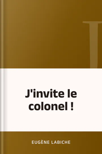 J'invite le colonel ! d’Eugène Labiche, couverture du livre