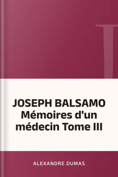 JOSEPH BALSAMO Mémoires d'un médecin Tome III - Alexandre Dumas
