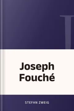 Joseph Fouché - Stefan Zweig
