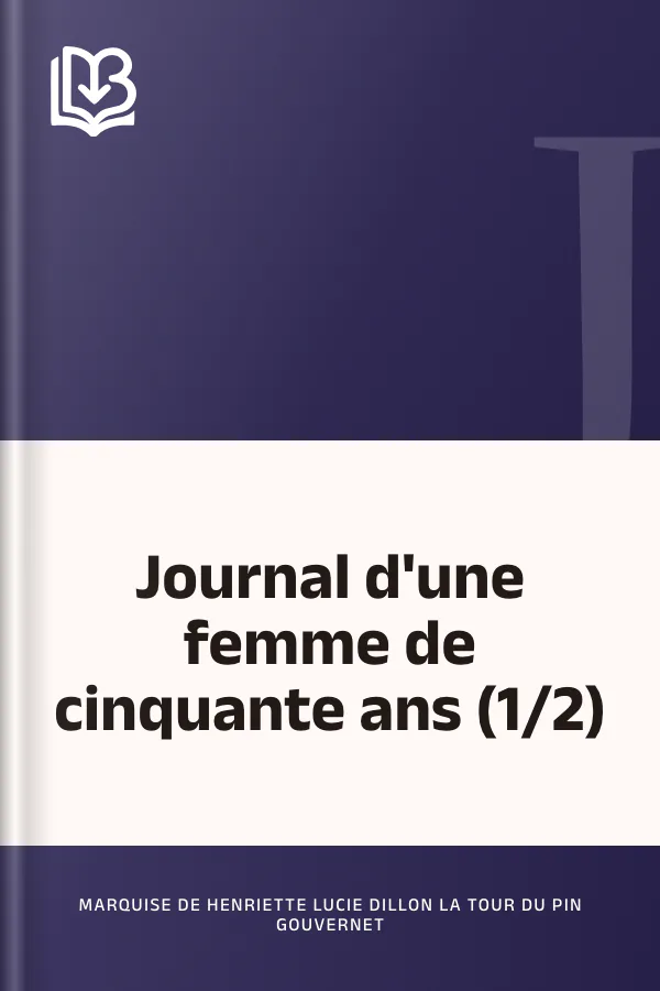 Journal d'une femme de cinquante ans (1/2) de marquise de Henriette Lucie Dillon La Tour du Pin Gouvernet, couverture du livre
