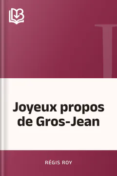 Joyeux propos de Gros-Jean - Régis Roy