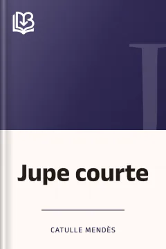 Jupe courte - Catulle Mendès