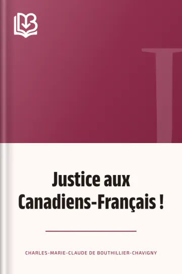Justice aux Canadiens-Français ! de Charles-Marie-Claude de Bouthillier-Chavigny, couverture du livre