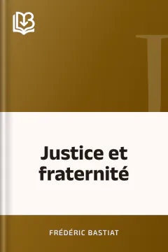 Justice et fraternité - Frédéric Bastiat