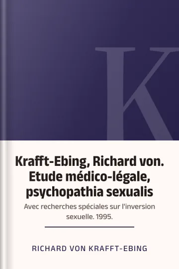 Krafft-Ebing, Richard von. Etude médico-légale, psychopathia sexualis : avec recherches spéciales sur l'inversion sexuelle. 1995. de Richard von Krafft-Ebing, couverture du livre