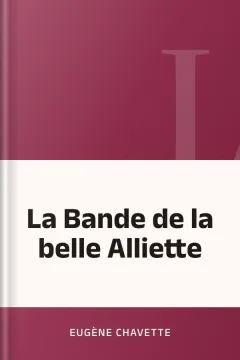 La Bande de la belle Alliette - Eugène Chavette