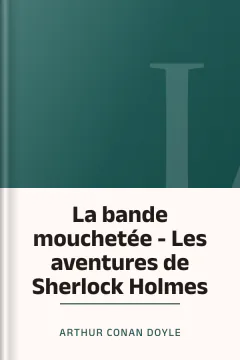 La bande mouchetée - Les aventures de Sherlock Holmes - Arthur Conan Doyle