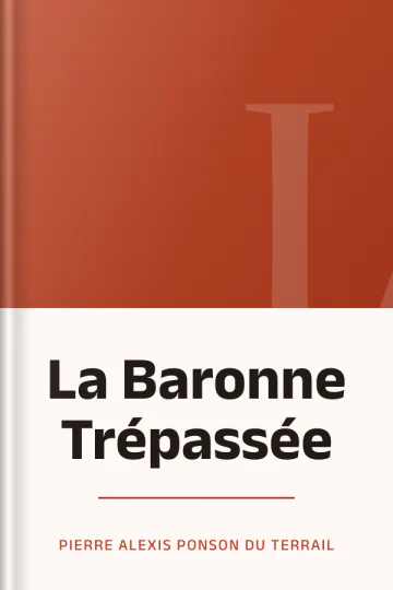 La Baronne Trépassée de Pierre Alexis Ponson du Terrail, couverture du livre