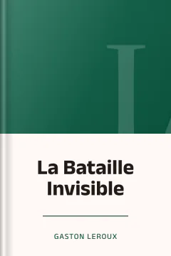 La Bataille Invisible - Gaston Leroux