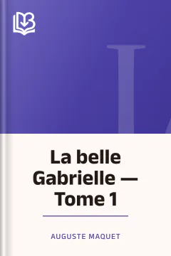 La belle Gabrielle — Tome 1 - Auguste Maquet