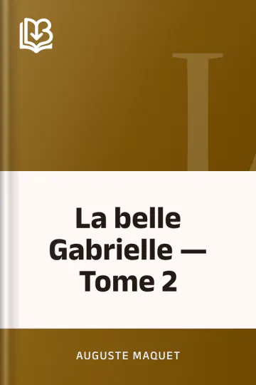 La belle Gabrielle — Tome 2 d’Auguste Maquet, couverture du livre