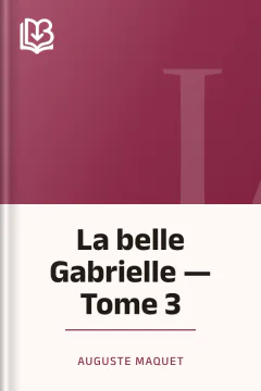 La belle Gabrielle — Tome 3 - Auguste Maquet