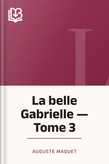 La belle Gabrielle — Tome 3 d’Auguste Maquet, couverture du livre