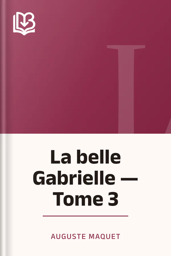 La belle Gabrielle — Tome 3 d’Auguste Maquet, couverture du livre