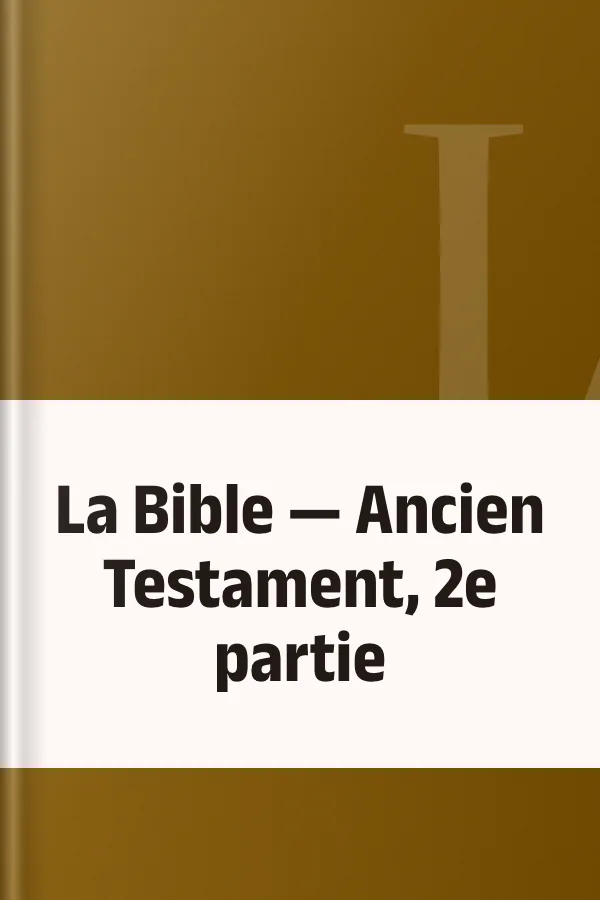 La Bible — Ancien Testament, 2e partie, couverture du livre