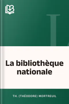 La bibliothèque nationale - Th. (Théodore) Mortreuil