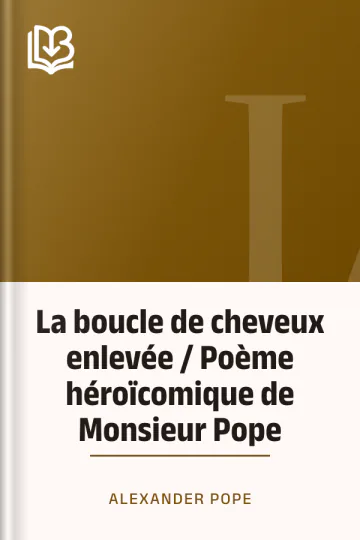 La boucle de cheveux enlevée / Poème héroïcomique de Monsieur Pope d’Alexander Pope, couverture du livre