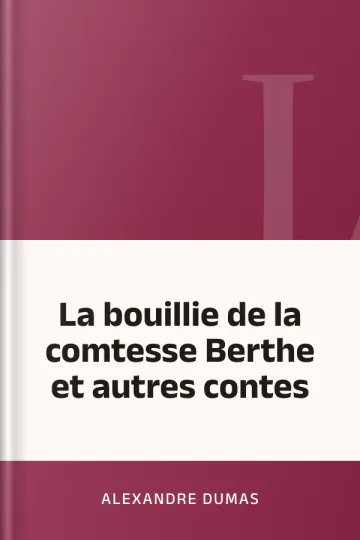 La bouillie de la comtesse Berthe et autres contes d’Alexandre Dumas, couverture du livre