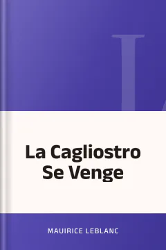 La Cagliostro Se Venge - Mauirice Leblanc