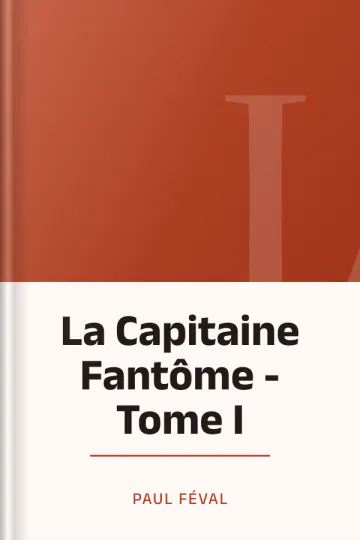 La Capitaine Fantôme - Tome I de Paul Féval, couverture du livre