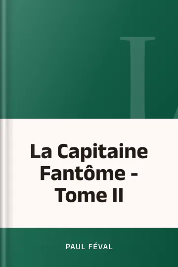 La Capitaine Fantôme - Tome II de Paul Féval, couverture du livre